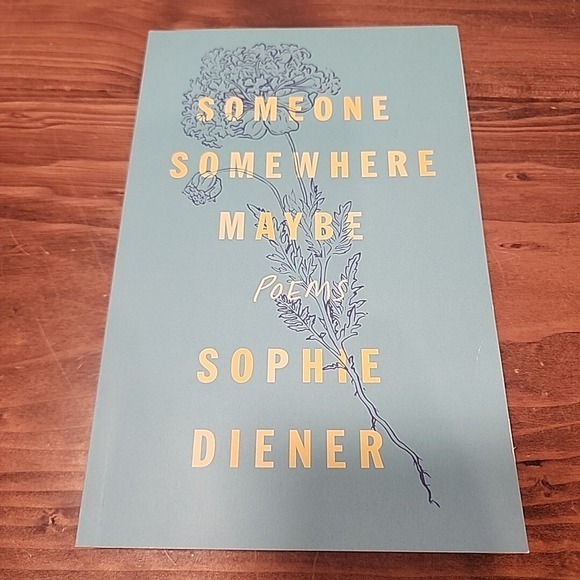 Other - Someone Somewhere Maybe: Poems - Paperback By Sophie Diener Book of Poems